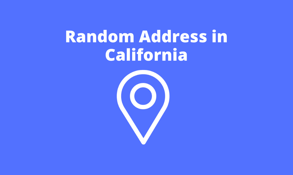 Random Address in California Find the Right Place Randomly